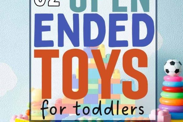 62+ Best Open-Ended Toys for 18 Month Old Toddlers