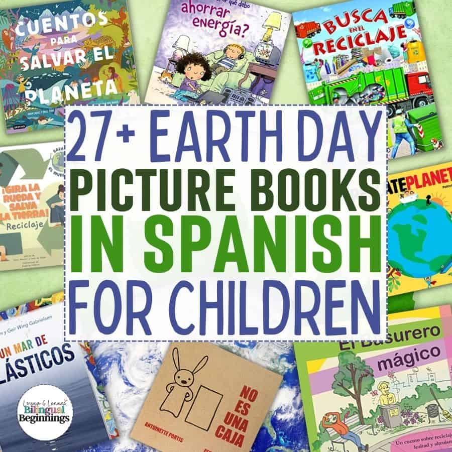 27 + Best Books for Earth Day in Spanish for Kids