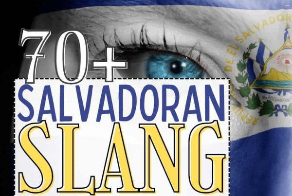 70+ Salvadoran Spanish Words and Phrases You Need to Know!