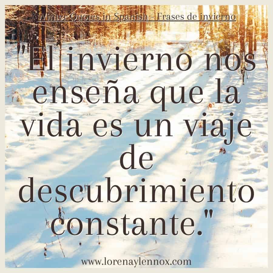 "El invierno nos enseña que la vida es un viaje de descubrimiento constante."