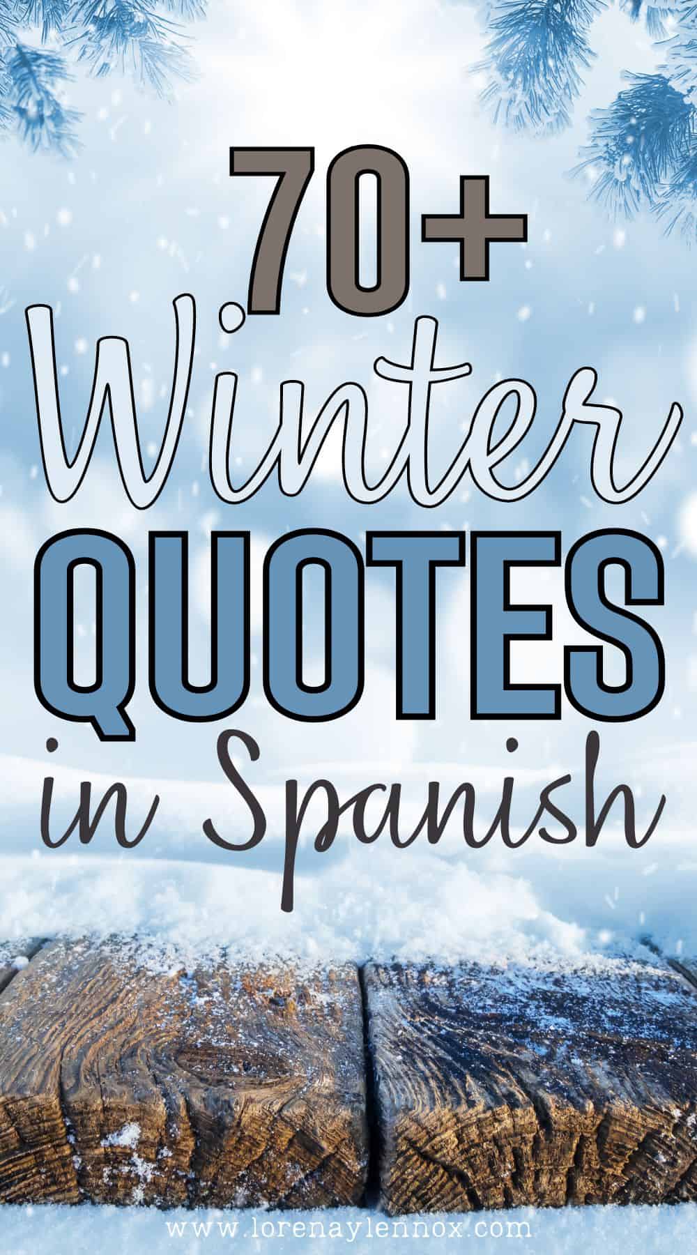 Embrace the enchantment of winter with these 50 beautiful quotes in both Spanish and English. Explore the poetry of the season, the magic of snow, and the warmth of connections. Share the serenity and wonder of winter with these inspiring quotes. #WinterQuotes #SpanishQuotes #WinterMagic